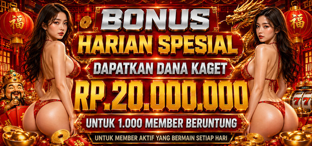 BONUS DANA KAGET TOTAL Rp.20.000.000 CINA788